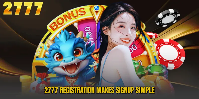 2777 Registration makes signup simple