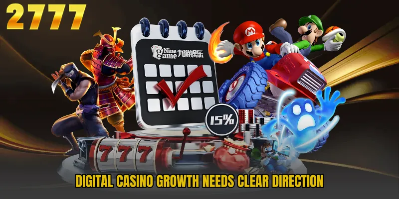Digital Casino growth needs clear direction