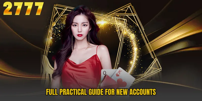 Full practical guide for new accounts