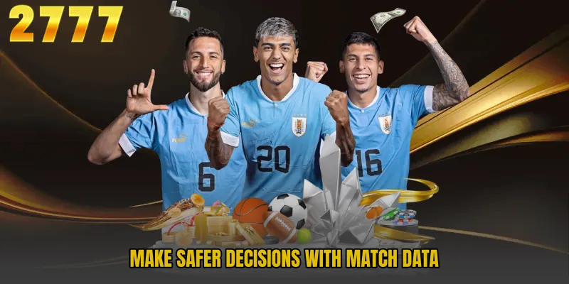Make safer decisions with match data