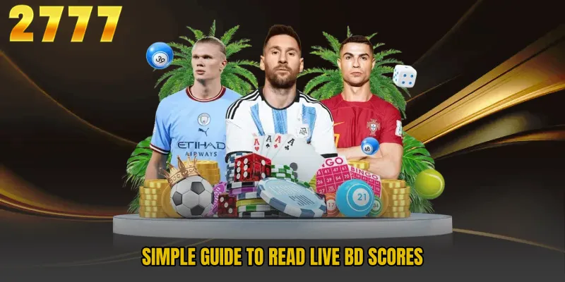Simple guide to read live BD scores