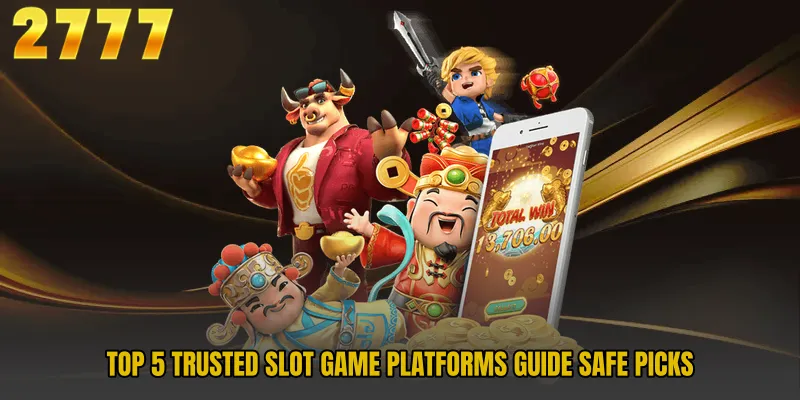 Top 5 Trusted Slot Game Platforms guide safe picks
