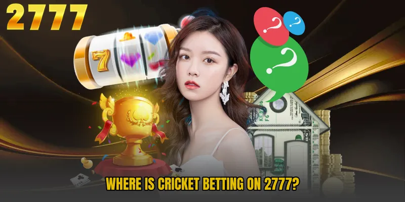 Where Is Cricket Betting on 2777?